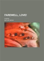 Farewell, love!; A novel,1150056843,9781150056840