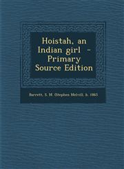 Hoistah, an Indian Girl - Primary Source Edition,1293562653,9781293562659