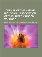Journal of the Marine Biological Association of the United Kingdom Volume 5,1155002555,9781155002552