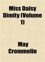 Miss Daisy Dimity (Volume 1),1153038285,9781153038287