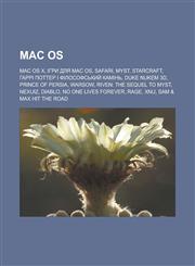Mac OS Mac OS X, Ihry dlya Mac OS, Safari, Myst, StarCraft, Harri Potter i filosofsʹkyy̆ kaminʹ, Duke Nukem 3D, Prince of Persia, Warsow,1233545949,9781233545940