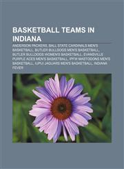 Basketball teams in Indiana Anderson Packers, Ball State Cardinals men's basketball, Butler Bulldogs men's basketball,1157285643,9781157285649