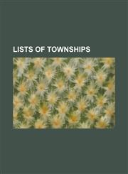Lists of Townships List of Eastern Townships, List of Township-Level Divisions of Anhui, List of Township-Level Divisions of Beijing, Lis,115670328X,9781156703281