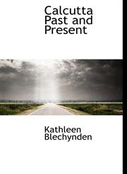 Calcutta Past and Present,1117629171,9781117629179