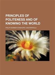Principles of politeness and of knowing the world,1151696145,9781151696144