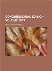 Congressional edition Volume 5913,1235921115,9781235921117