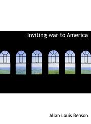 Inviting War to America,1116906384,9781116906387