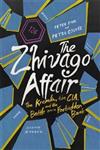 The Zhivago Affair The Kremlin, The CIA, And the Battle over a Forbidden Book,1448155657,9781448155651