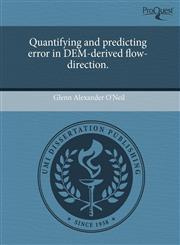 Quantifying and predicting error in DEM-derived flow-direction.,1243480750,9781243480750