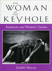 The Woman at the Keyhole Feminism and Women's Cinema,0253206065,9780253206060