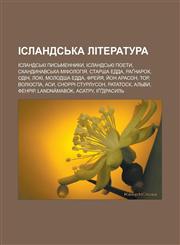 Islandsʹka literatura Islandsʹki pysʹmennyky, Islandsʹki poety, Skandynavsʹka mifolohiya, Starsha Edda, Ragnarok, Odin, Loki, Molodsha Edda,1233550942,9781233550944