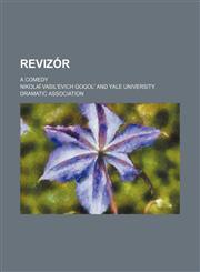 Revizór; a comedy,1151588008,9781151588005