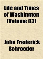 Life and Times of Washington (Volume 03),1152386026,9781152386020