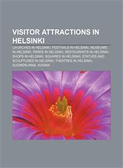 Visitor attractions in Helsinki Churches in Helsinki, Festivals in Helsinki, Museums in Helsinki, Parks in Helsinki, Restaurants in Helsinki,1156802490,9781156802496
