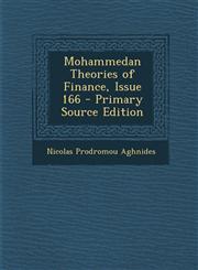 Mohammedan Theories of Finance, Issue 166 - Primary Source Edition,1293170151,9781293170151