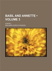 Basil and Annette (Volume 3); A Novel,1154026752,9781154026757