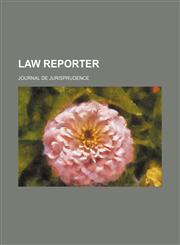 Law Reporter; Journal de Jurisprudence,1151652113,9781151652119