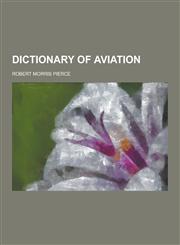 Dictionary of Aviation,1230449604,9781230449609
