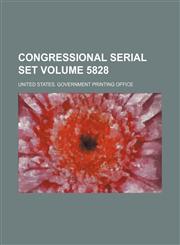Congressional serial set Volume 5828,1130653536,9781130653533