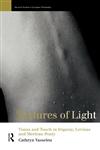Textures of Light Vision and Touch in Irigaray, Levinas and Merleau Ponty,0415142741,9780415142748