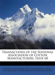 Transactions of the National Association of Cotton Manufacturers, Issue 60,1146608551,9781146608558