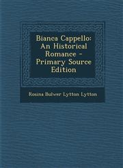 Bianca Cappello An Historical Romance - Primary Source Edition,1294417290,9781294417293