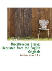 Miscellaneous Essays; Reprinted from the English Originals,1116963604,9781116963601