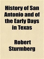 History of San Antonio and of the Early Days in Texas,1151846430,9781151846433