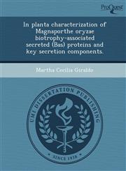 In planta characterization of Magnaporthe oryzae biotrophy-associated secreted (Bas) proteins and key secretion components.,1244661686,9781244661684