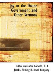 Joy in the Divine Government and Other Sermons,1140339257,9781140339250