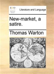 New-market, a satire.,1170028047,9781170028049