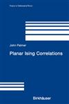 Planar Ising Correlations,081764248X,9780817642488