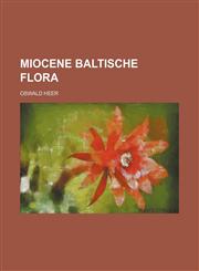 Miocene baltische Flora,1130506975,9781130506976