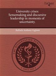 University crises Sensemaking and discursive leadership in moments of uncertainty.,1243451122,9781243451125