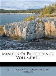 Minutes of Proceedings, Volume 61...,1272587169,9781272587161