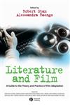 Literature and Film: A Guide to the Theory and Practice of Film Adaptation,0631230556,9780631230557