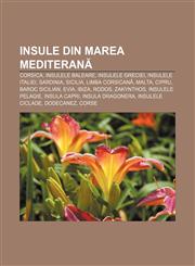 Insule din Marea Mediterană Corsica, Insulele Baleare, Insulele Greciei, Insulele Italiei, Sardinia, Sicilia, Limba corsicană, Malta, Cipru,1232250066,9781232250067