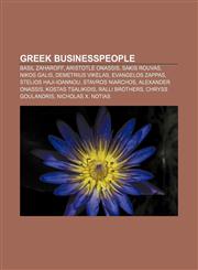 Greek businesspeople Basil Zaharoff, Aristotle Onassis, Sakis Rouvas, Nikos Galis, Demetrius Vikelas, Evangelos Zappas, Stelios Haji-Ioannou,1150972815,9781150972812