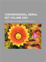 Congressional serial set Volume 6293,1130303594,9781130303599