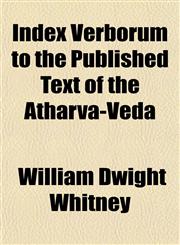 Index Verborum to the Published Text of the Atharva-Veda,1154744477,9781154744477