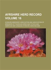 Ayrshire herd record Volume 16,1130623823,9781130623826