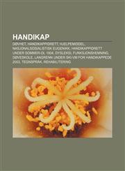 Handikap Døvhet, Handikappidrett, Hjelpemiddel, Nasjonalsosialistisk eugenikk, Handikappidrett under Sommer-OL 1904, Dysleksi,1232781711,9781232781714