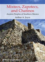 Mixtecs, Zapotecs, and Chatinos Ancient Peoples of Southern Mexico,0631209786,9780631209782