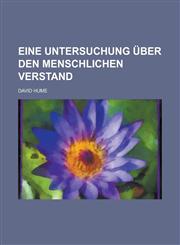 Eine Untersuchung Uber Den Menschlichen Verstand,1234907941,9781234907945