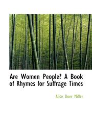 Are Women People? A Book of Rhymes for Suffrage Times,1110258704,9781110258703