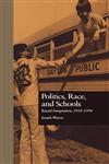 Politics, Race, and Schools Racial Integration, L954-L994,0815317662,9780815317661