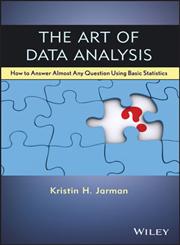 The Art of Data Analysis How to Answer Almost any Question Using Basic Statistics,1118411315,9781118411315