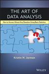 The Art of Data Analysis How to Answer Almost any Question Using Basic Statistics,1118411315,9781118411315