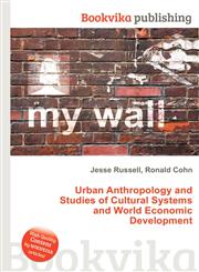 Urban Anthropology and Studies of Cultural Systems and World Economic Development,5511296538,9785511296531