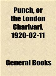 Punch, or the London Charivari, 1920-02-11,1153681935,9781153681933